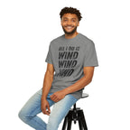 T-Shirt - All I Do Is Wind (Comfort Colors - Unisex)