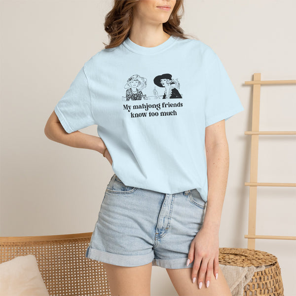 TShirt - My Mahjong Friends Know Too Much (Comfort Colors - Unisex)