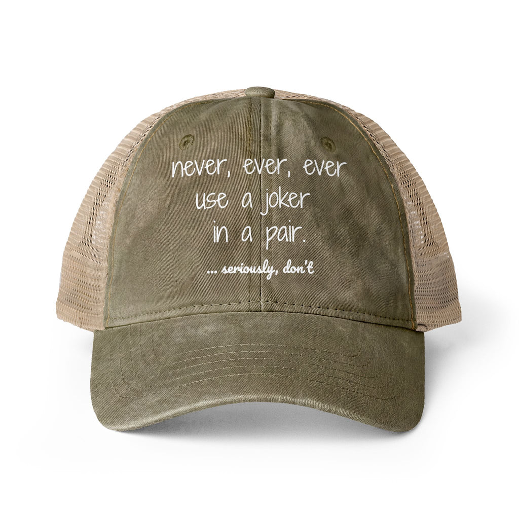 Hat - Women's Washed Mesh-Back Cap - Never use a joker in a pair