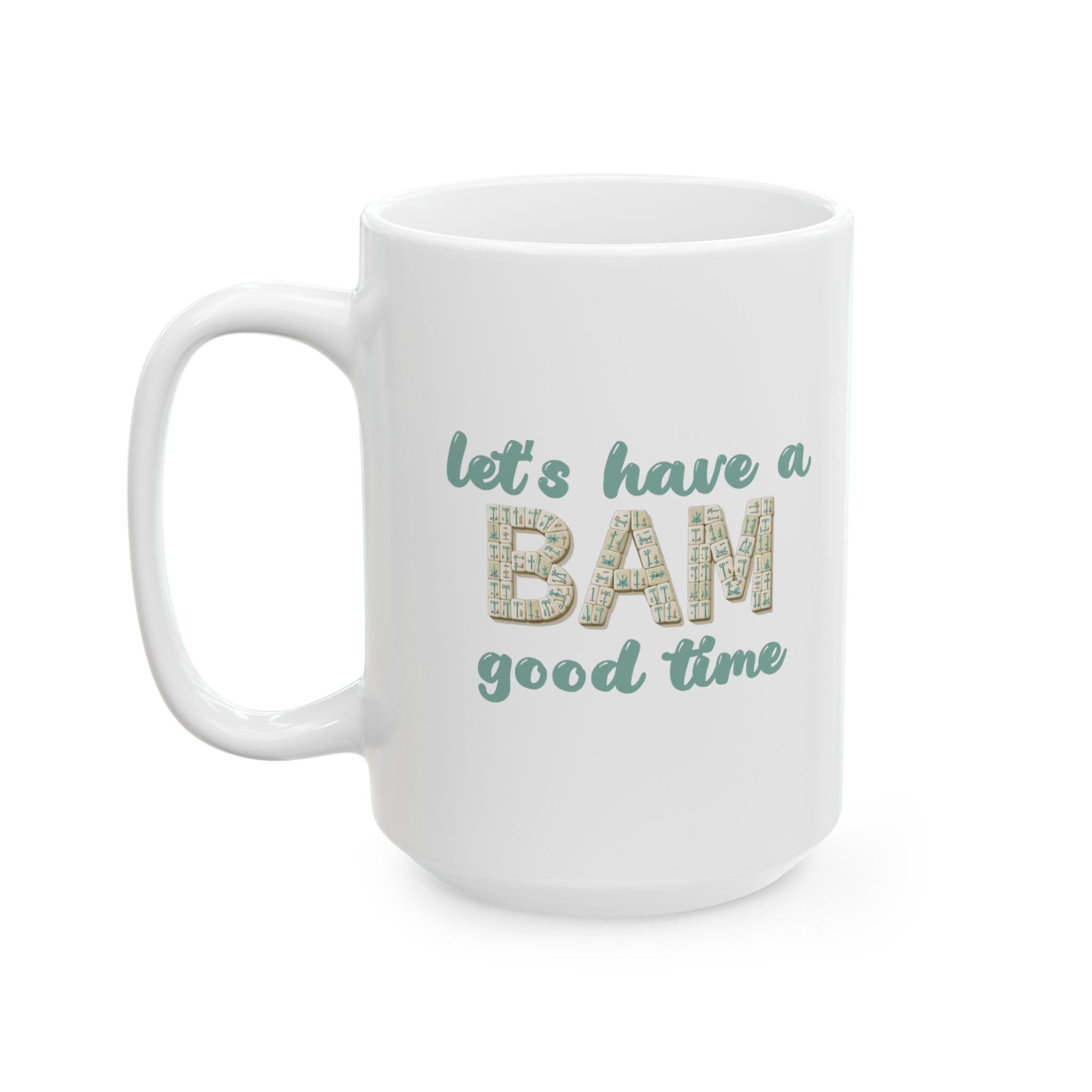 Mug-  Let’s Have a BAM good time