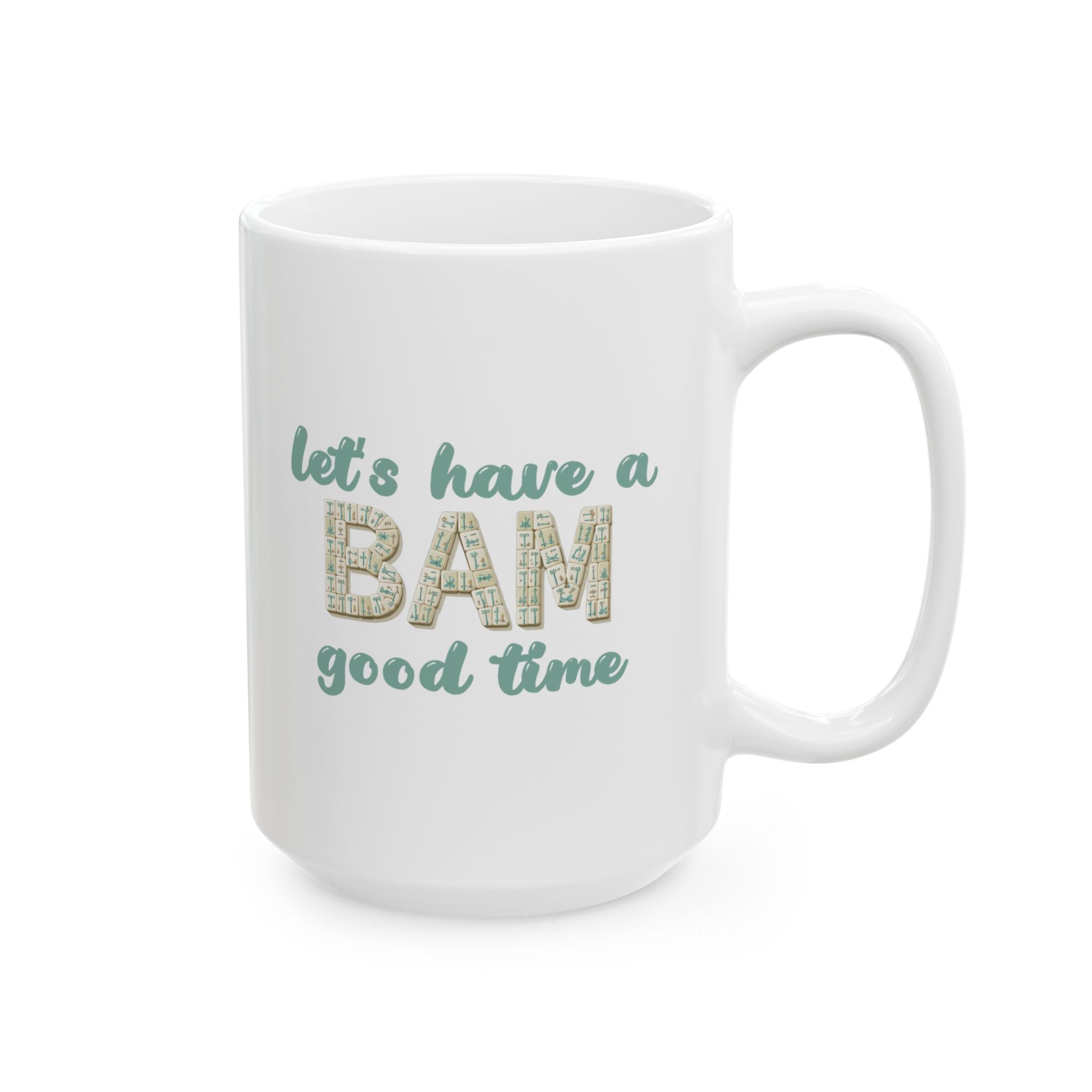 Mug-  Let’s Have a BAM good time
