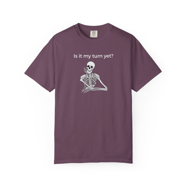 T-Shirt - Is It My Turn Yet? (Comfort Colors - Unisex)